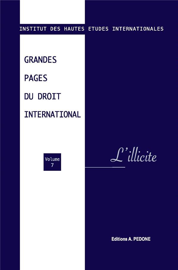 GRANDES PAGES DU DROIT INTERNATIONAL - T07 - GRANDES PAGES DU DROIT INTERNATIONAL - VOLUME VII - L'I