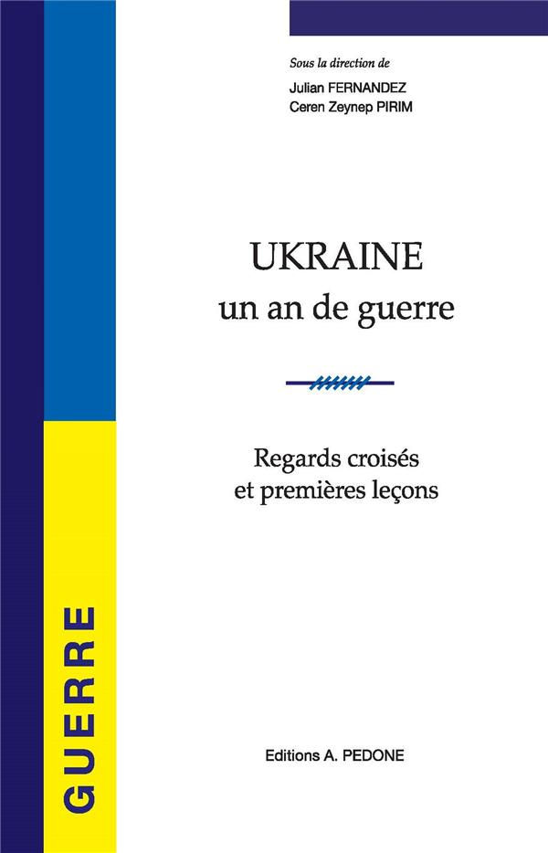 UKRAINE, UN AN DE GUERRE - REGARDS CROISES ET PREMIERES LECONS