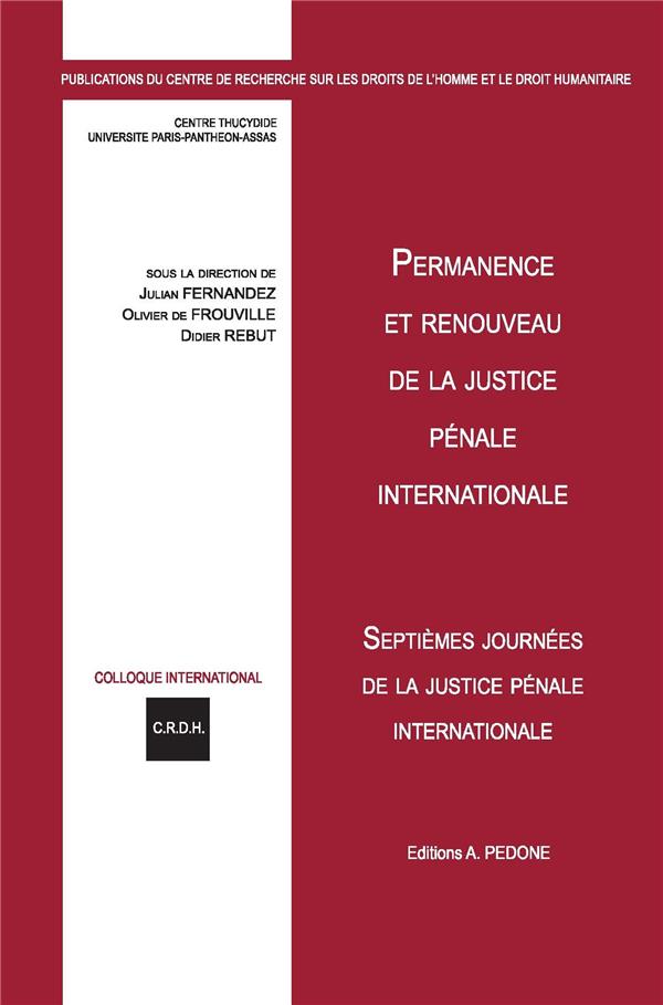 PERMANENCE ET RENOUVEAU DE LA JUSTICE PENALE INTERNATIONALE