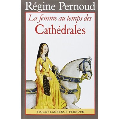 LA FEMME AU TEMPS DES CATHEDRALES