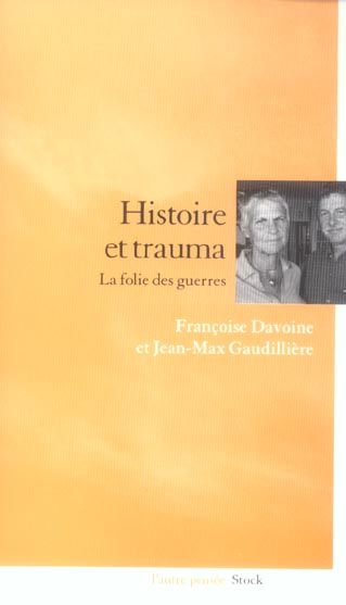 HISTOIRE ET TRAUMA LA FOLIE DES GUERRES