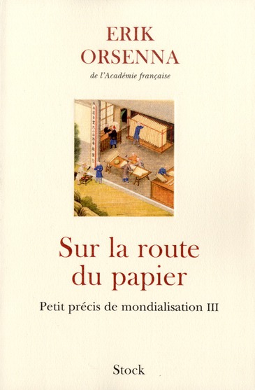 SUR LA ROUTE DU PAPIER - PETIT PRECIS DE MONDIALISATION III