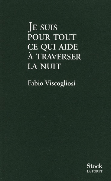 JE SUIS POUR CE QUI AIDE A TRAVERSER LA NUIT