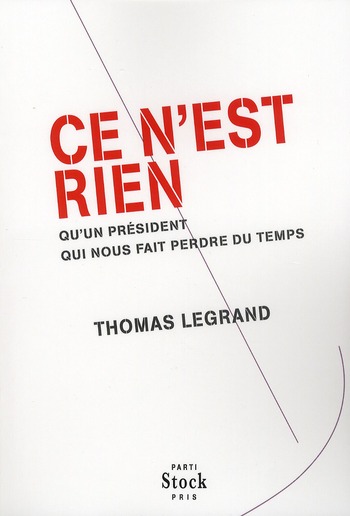 CE N'EST RIEN - QU'UN PRESIDENT QUI NOUS FAIT PERDRE DU TEMPS