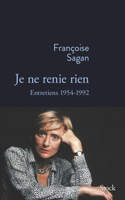 JE NE RENIE RIEN - ENTRETIENS 1955-1992