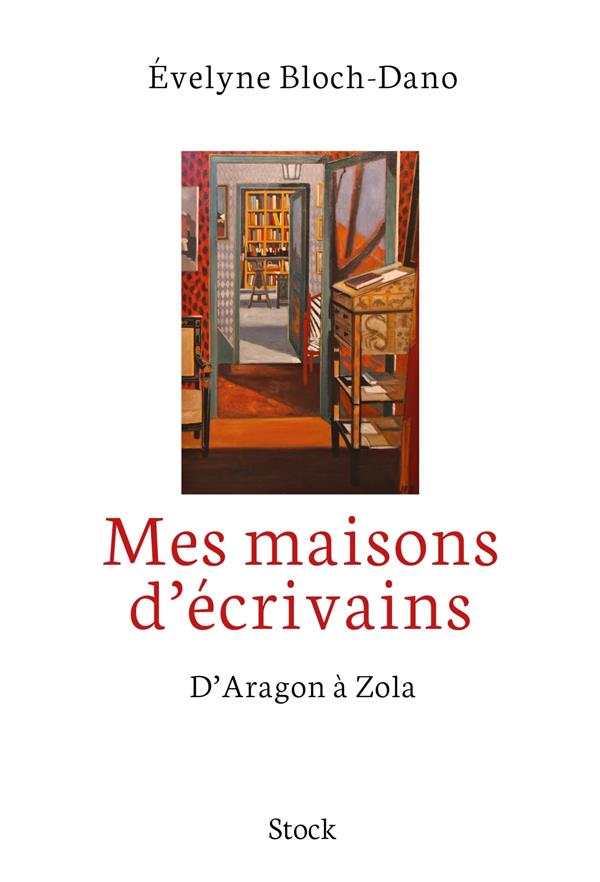 MES MAISONS D'ECRIVAINS - D'ARAGON A ZOLA