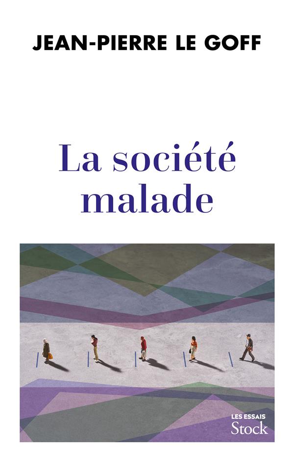 LA SOCIETE MALADE - COMMENT LA PANDEMIE NOUS AFFECTE