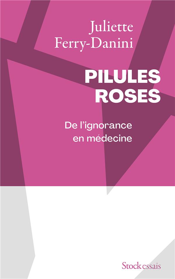 PILULES ROSES - DE L'IGNORANCE EN MEDECINE