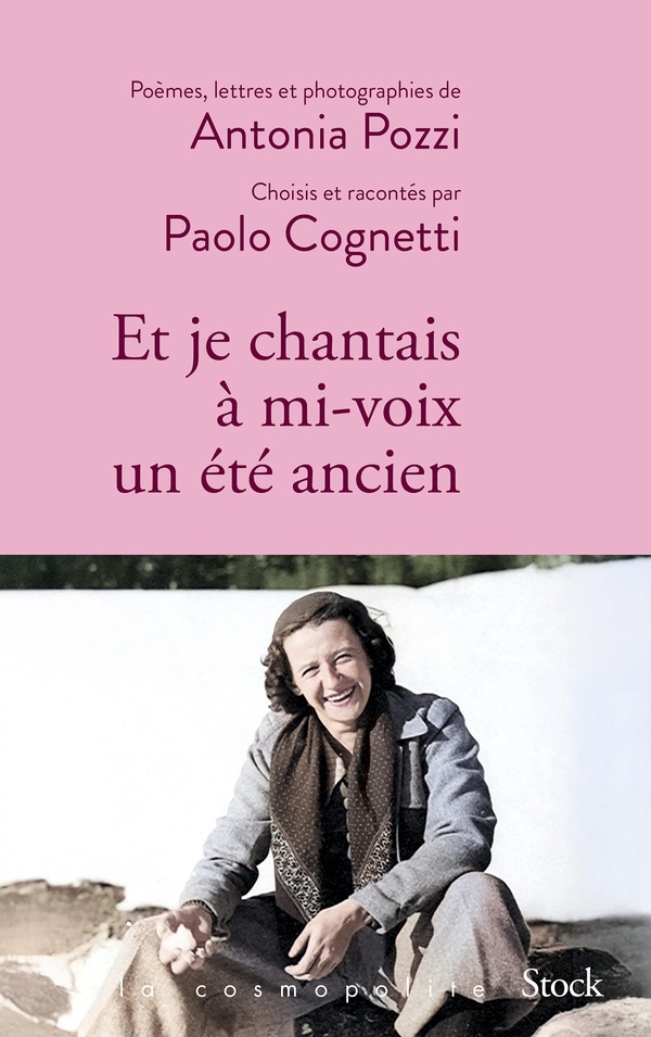 ET JE CHANTAIS A MI-VOIX UN ETE ANCIEN - POEMES, LETTRES ET PHOTOGRAPHIES D'ANTONIA POZZI SELECTIONN