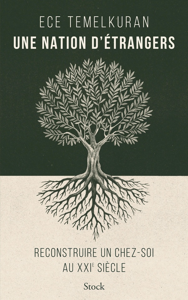 UNE NATION D'ETRANGERS - RECONSTRUIRE UN CHEZ-SOI AU XXIE SIECLE