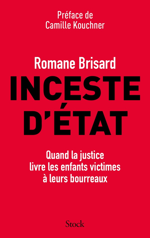 INCESTE D'ETAT - QUAND LA JUSTICE LIVRE LES ENFANTS VICTIMES A LEURS BOURREAUX