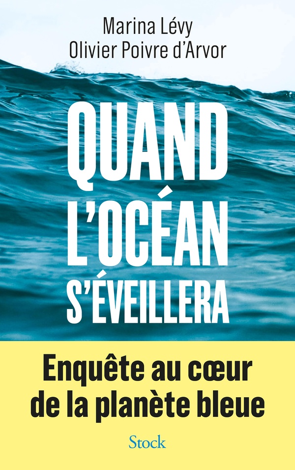 QUAND L'OCEAN S'EVEILLERA - ENQUETE AU COEUR DE LA PLANETE BLEUE