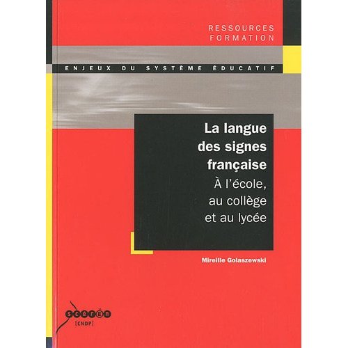 LA LANGUE DES SIGNES FRANCAISE - A L'ECOLE, AU COLLEGE ET AU LYCEE