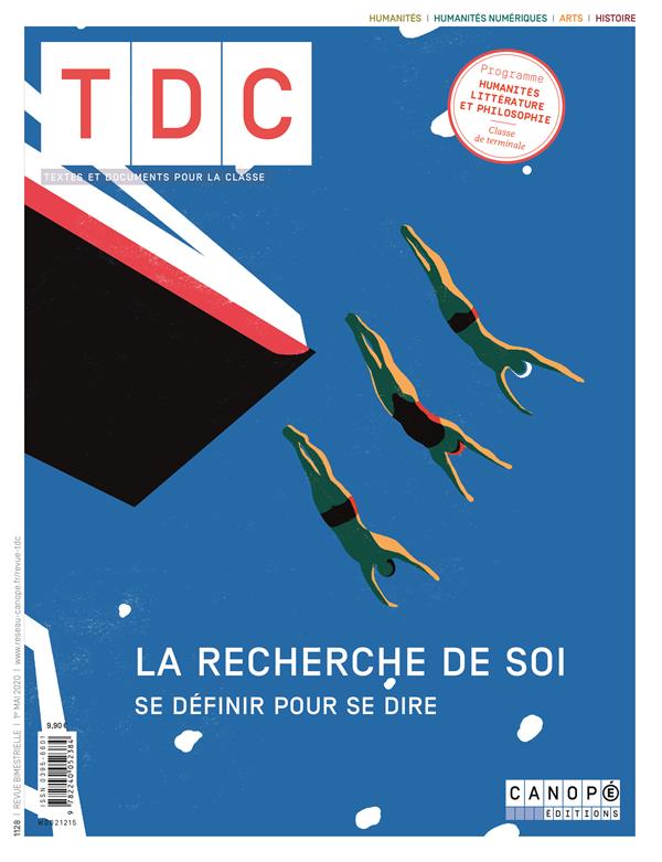 LA RECHERCHE DE SOI : SE DEFINIR POUR SE DIRE - TDC T1128 - PHILOSOPHIE LITTERATURE