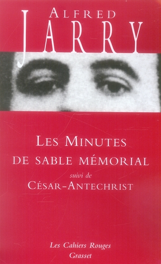 LES MINUTES DE SABLE-MEMORIAL - SUIVI DE CESAR-ANTECHRIST