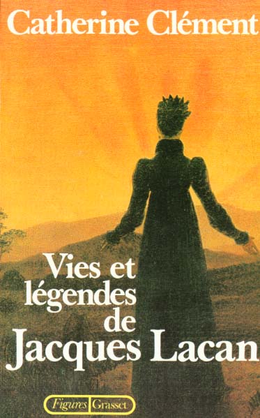 VIES ET LEGENDES DE JACQUES LACAN