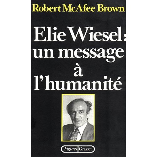 ELIE WIESEL : UN MESSAGE A L'HUMANITE