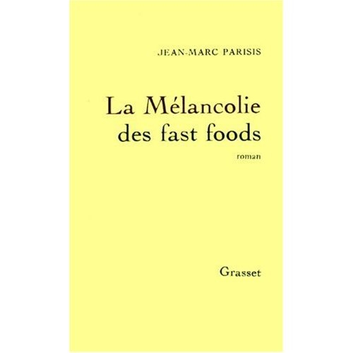 LA MELANCOLIE DES FAST FOODS