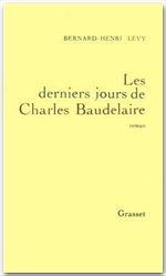 LES DERNIERS JOURS DE CHARLES BAUDELAIRE