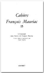 CAHIERS NUMERO 15 (1988) - L'IRRATIONNEL DANS L'OEUVRE DE FRANCOIS MAURIAC