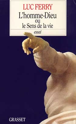 L'HOMME-DIEU OU LE SENS DE LA VIE