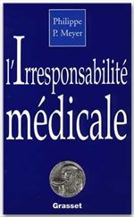 L'IRRESPONSABILITE MEDICALE