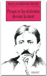 PROUST ET LES ECRIVAINS DEVANT LA MORT