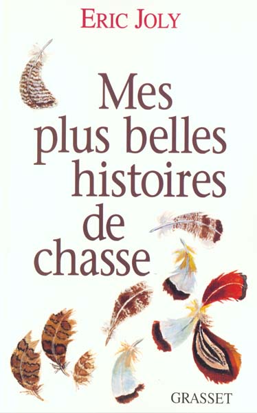 MES PLUS BELLES HISTOIRES DE CHASSE