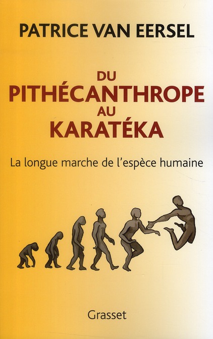 DU PITHECANTHROPE AU KARATEKA