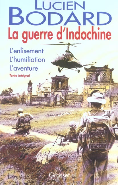 LA GUERRE D'INDOCHINE - L'ENLISEMENT, L'HUMILIATION, L'AVENTURE
