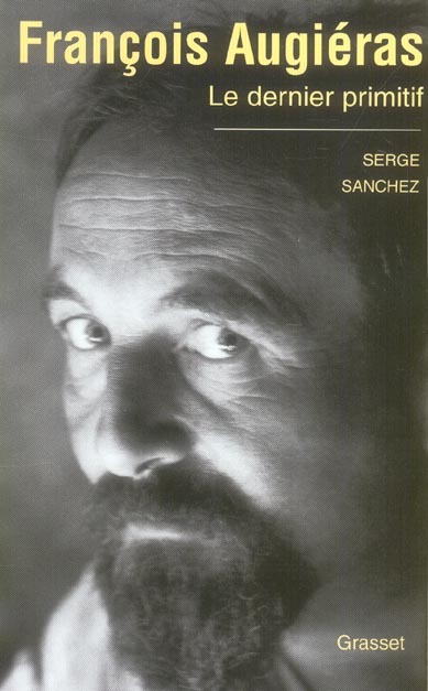 FRANCOIS AUGIERAS, LE DERNIER PRIMITIF