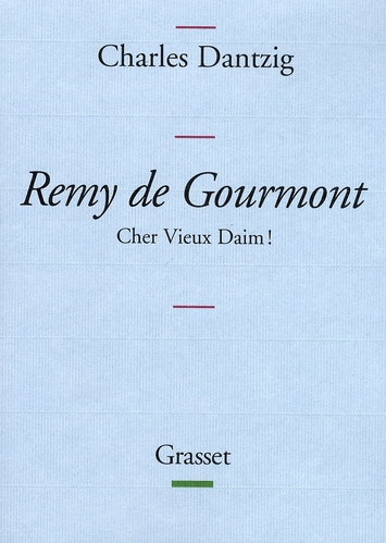 REMY DE GOURMONT, CHER VIEUX DAIM!