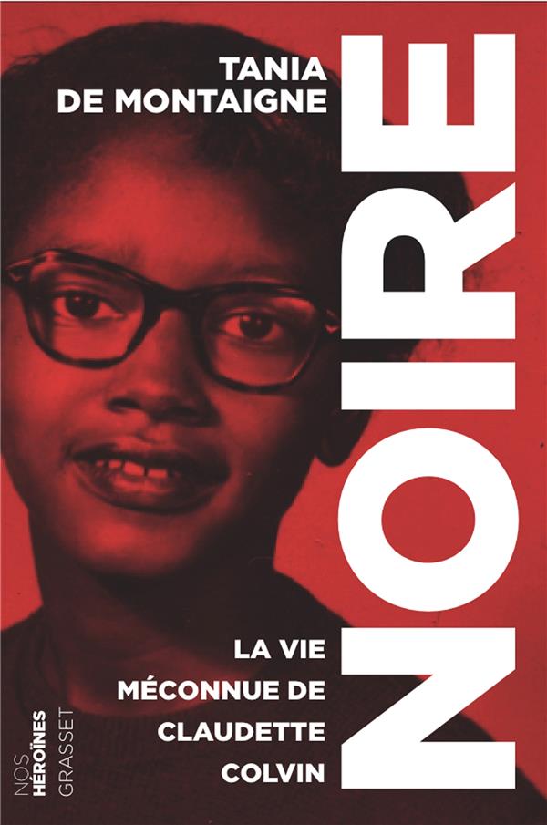 NOIRE - LA VIE MECONNUE DE CLAUDETTE COLVIN - COLLECTION 