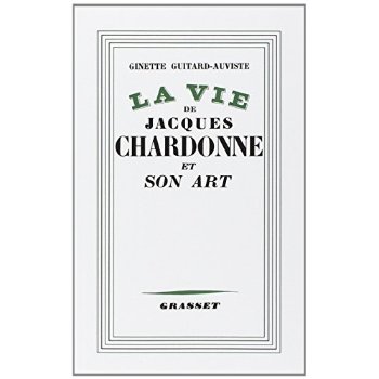 LA VIE DE JACQUES CHARDONNE ET SON ART