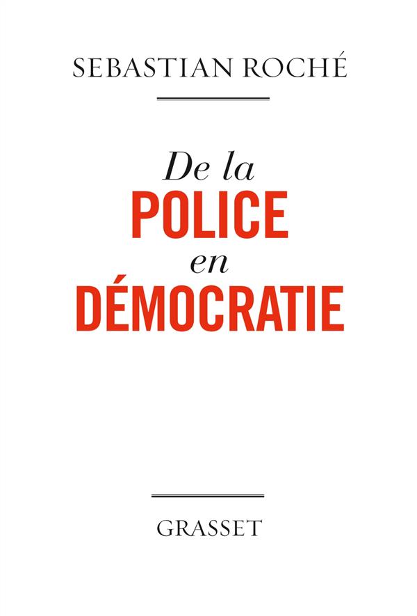 DE LA POLICE EN DEMOCRATIE