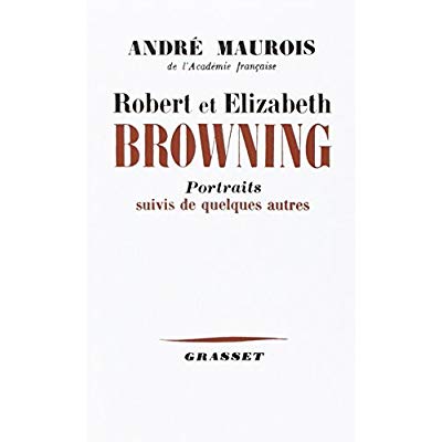 ROBERT ET ELISABETH BOWNING - PORTRAITS SUIVIS DE QUELQUES AUTRES
