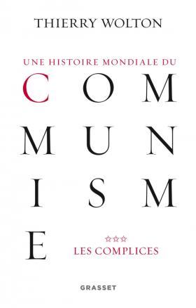 UNE HISTOIRE MONDIALE DU COMMUNISME, TOME 3