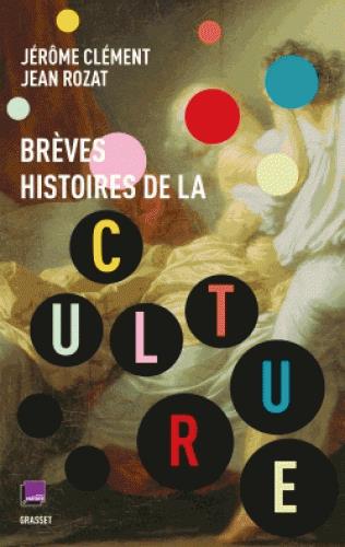 BREVES HISTOIRES DE LA CULTURE - CO-EDITION FRANCE CULTURE