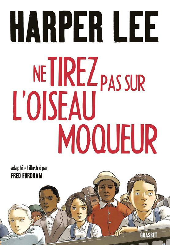 NE TIREZ PAS SUR L'OISEAU MOQUEUR - ROMAN GRAPHIQUE - ILLUSTRE ET ADAPTE PAR FRED FORDHAM