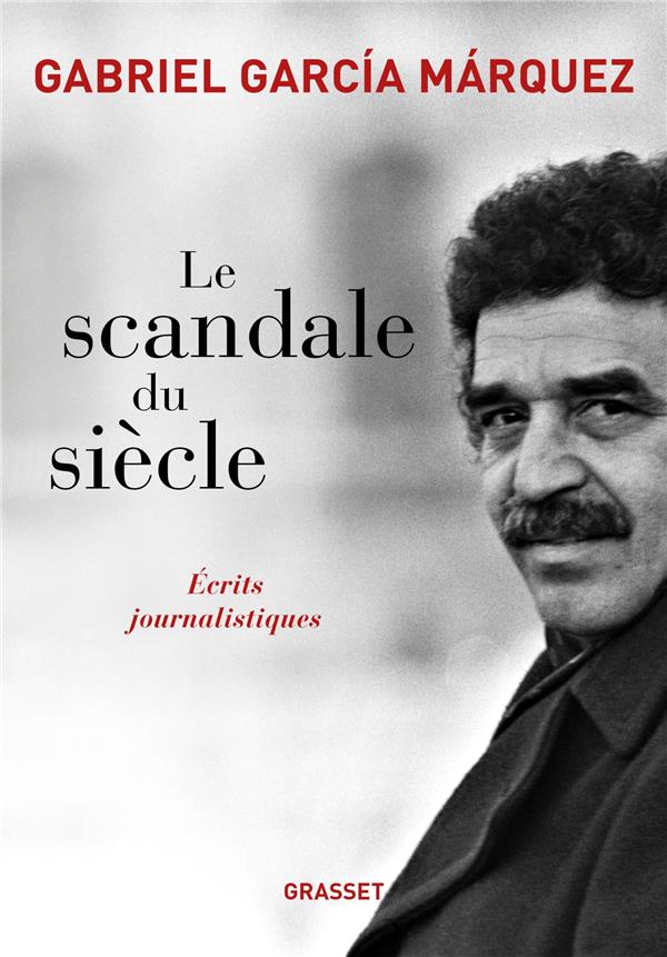 LE SCANDALE DU SIECLE - ECRITS JOURNALISTIQUES