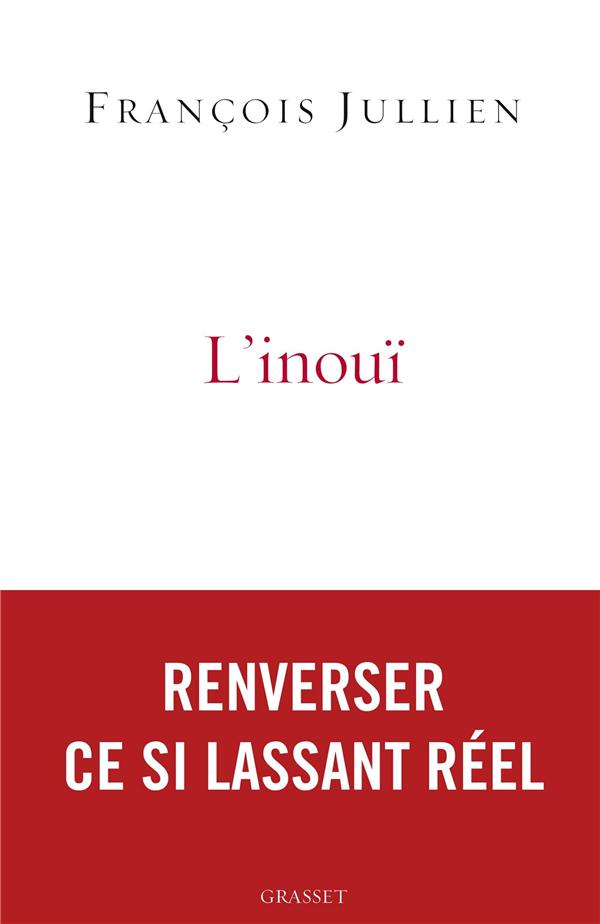 L'INOUI - OU L'AUTRE NOM DE CE SI LASSANT REEL