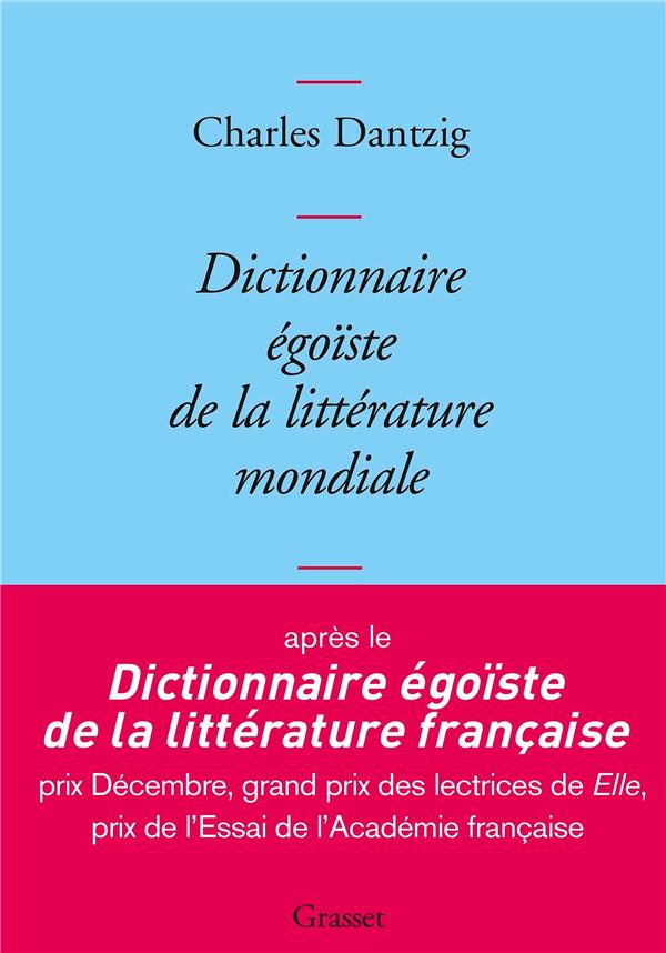 DICTIONNAIRE EGOISTE DE LA LITTERATURE MONDIALE