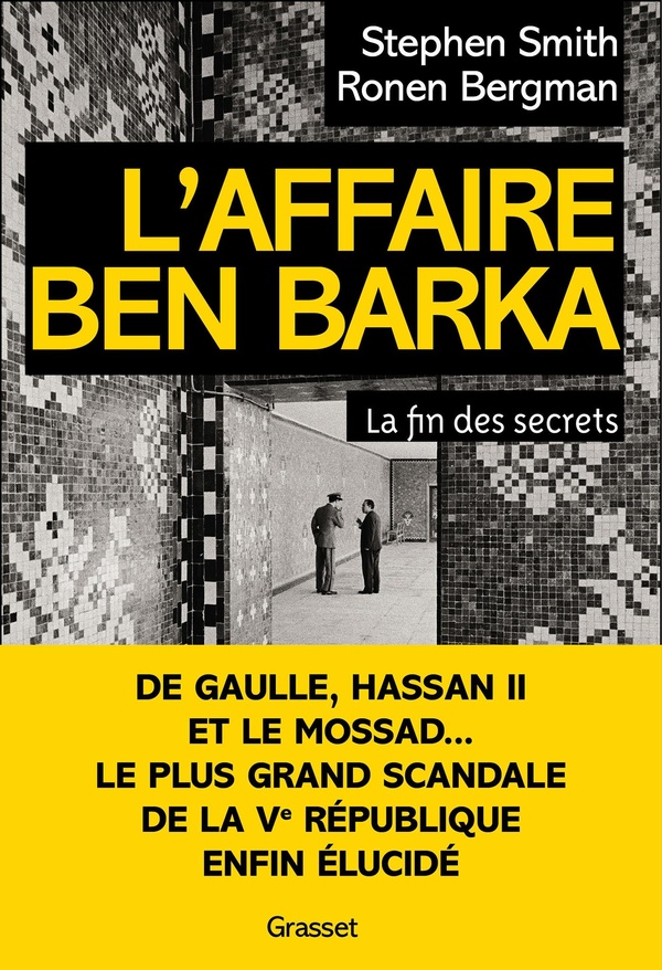 L'AFFAIRE BEN BARKA - LA FIN DES SECRETS