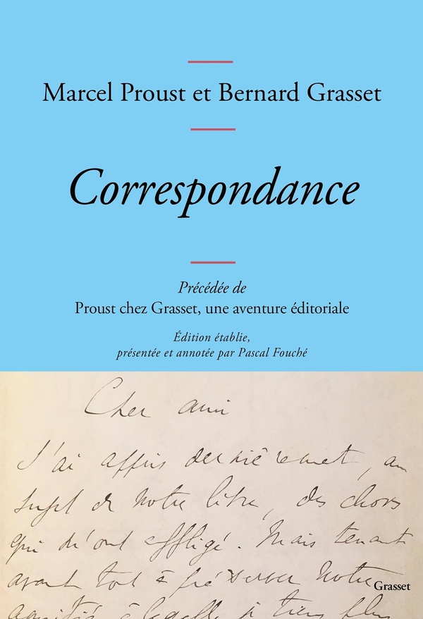 CORRESPONDANCE - PRECEDEE DE PROUST CHEZ GRASSET, UNE AVENTURE EDITORIALE