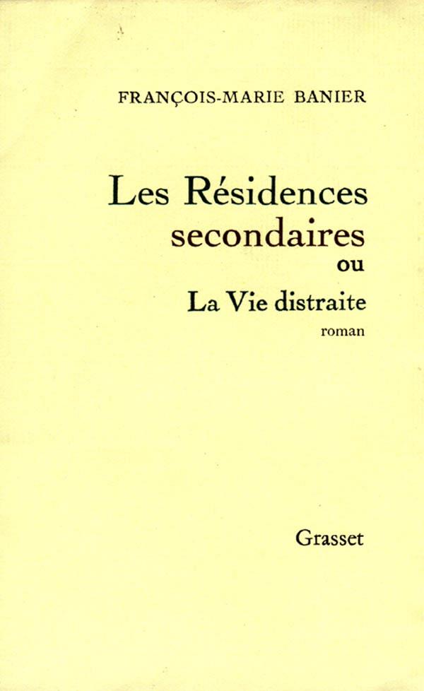 LES RESIDENCES SECONDAIRES OU LA VIE DISTRAITE