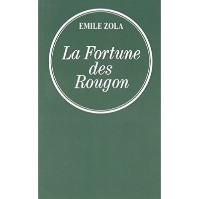 LA FORTUNE DES ROUGON - LES ROUGON-MACQUART
