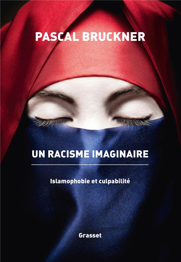 UN RACISME IMAGINAIRE - LA QUERELLE DE L'ISLAMOPHOBIE