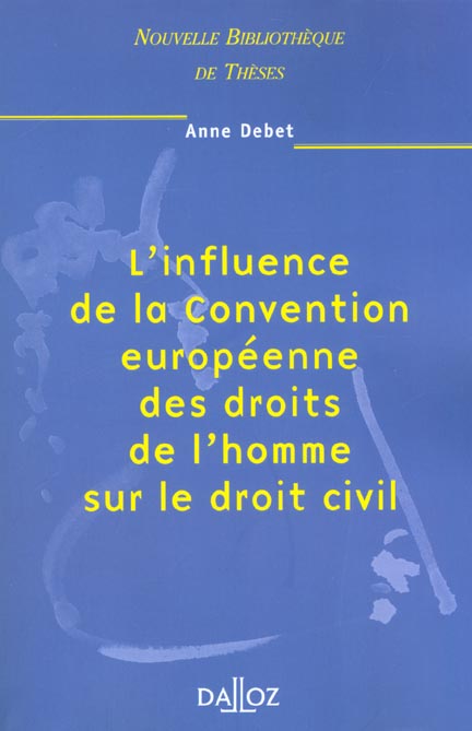 L'INFLUENCE DE LA CONVENTION EUROPEENNE DES DROITS DE L'HOMME SUR LE DROIT CIVIL. VOLUME 15
