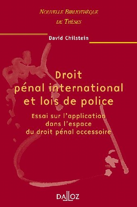 DROIT PENAL INTERNATIONAL ET LOIS DE POLICE. VOLUME 24 - ESSAI SUR L'APPLICATION DANS L'ESPACE DU DR