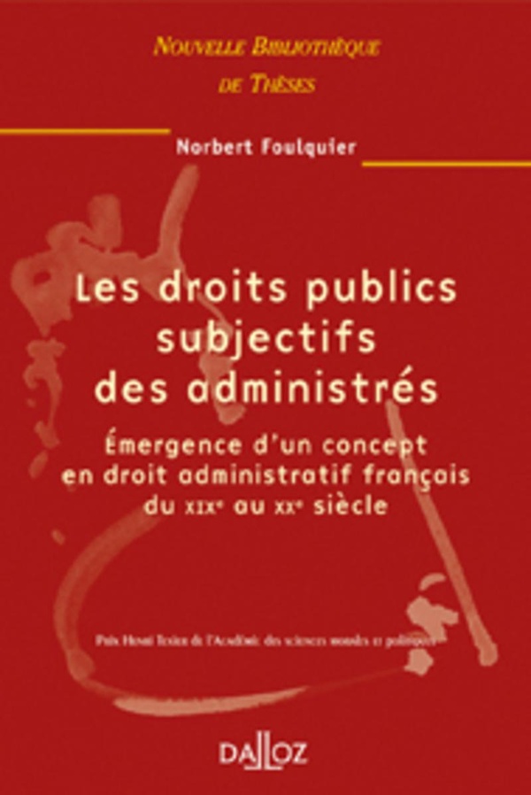 LES DROITS PUBLICS SUBJECTIFS DES ADMINISTRES - VOL 25 EMERGENCE D'UN CONCEPT EN DROIT ADMINISTRATIF
